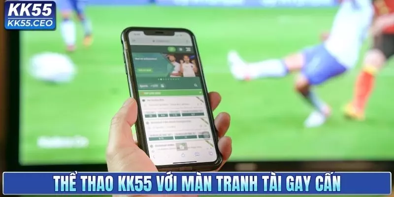 Cá cược thể thao KK55 với những màn tranh tài gay cấn