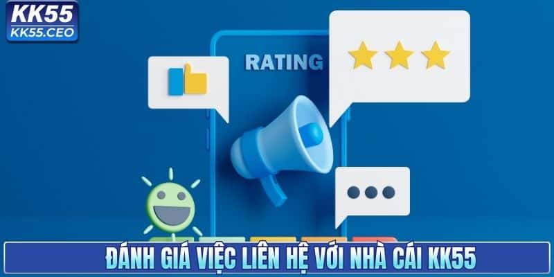 Đánh giá việc liên hệ với nhà cái KK55
